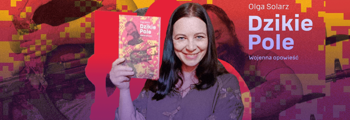 Презентації книги «Дике поле» Ольги Соляж пройдуть у кількох польських містах