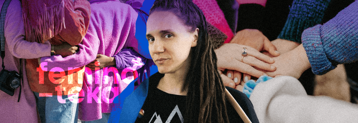 «Ми маємо силу вийти з насильства»: інтерв’ю з представницею фонду Feminoteka